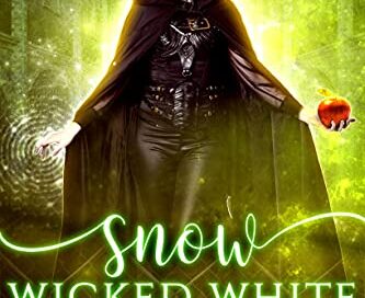 Snow Wicked White: A Glass Slipper Adventure Book – DAILY SPOTLIGHT – FREE (KINDLE) FANTASY YA